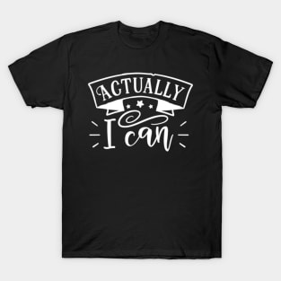 Actually I can T-Shirt